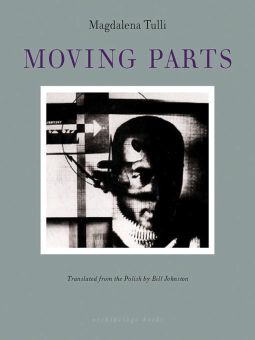 Title details for Moving Parts by Magdalena Tulli - Available